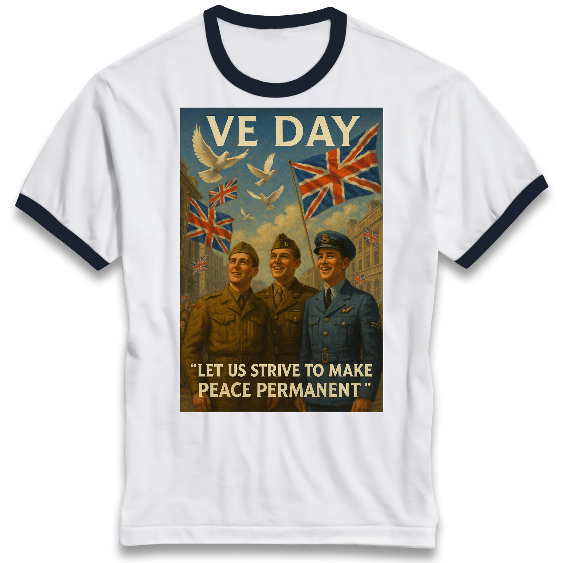 VE Day Let Us Strive to Make Peace Permanent Ringer T Shirt