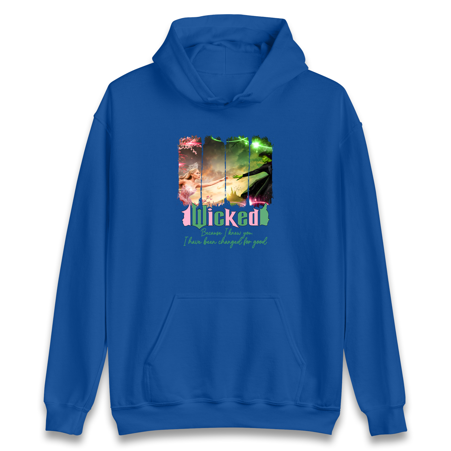 Wicked Because I knew You Hoodie