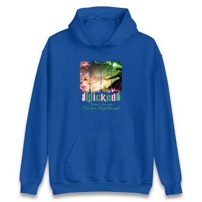 Wicked Because I knew You Hoodie