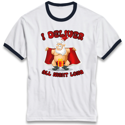 Santa Claus I Deliver All Night Long Christmas Ringer T Shirt