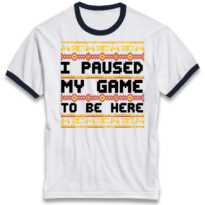 Paused My Game Ringer T Shirt