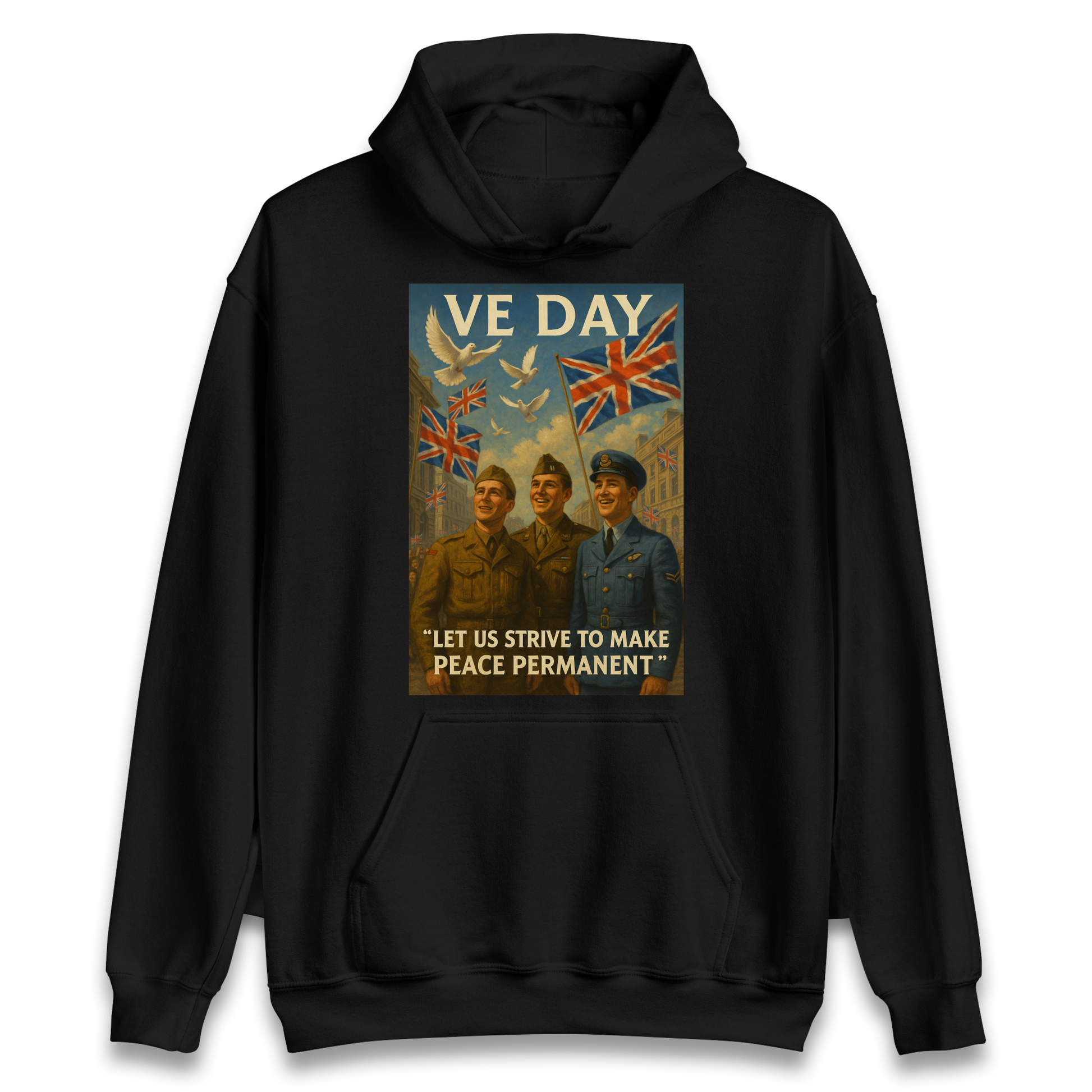 VE Day Let Us Strive to Make Peace Permanent Hoodie