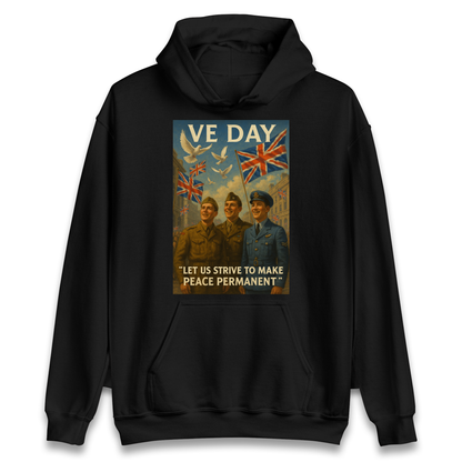 VE Day Let Us Strive to Make Peace Permanent Hoodie