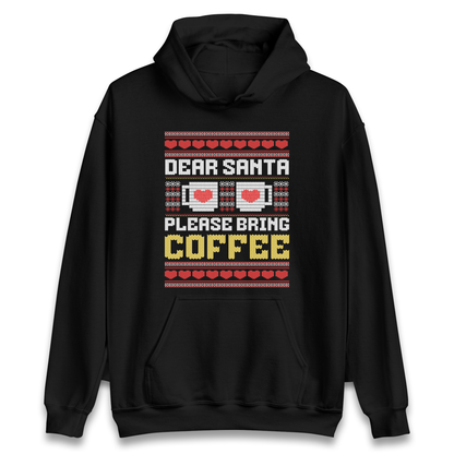 Dear Santa Please Bring Coffee Hoodie