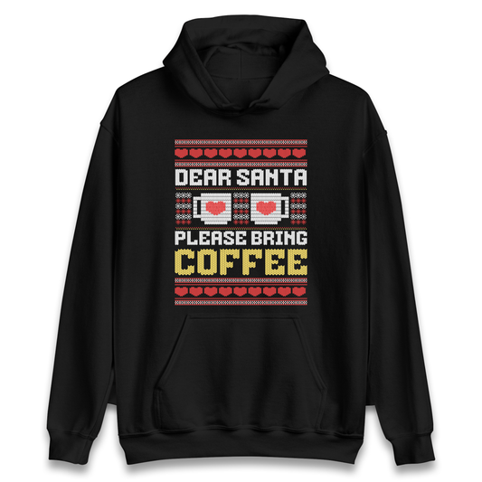Dear Santa Please Bring Coffee Hoodie