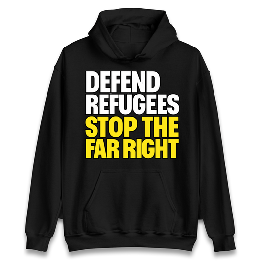 Defend Refugees Stop The Far Right Hoodie
