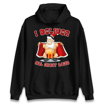 Santa Claus I Deliver All Night Long Christmas Hoodie