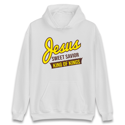 Jesus Sweet Saviour King of Kings Hoodie