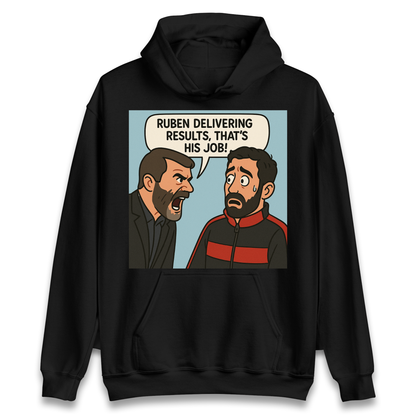 Ruben Delivering Results That's His Job Hoodie