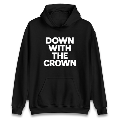 DOWN WITH THE CROWN Hoodie