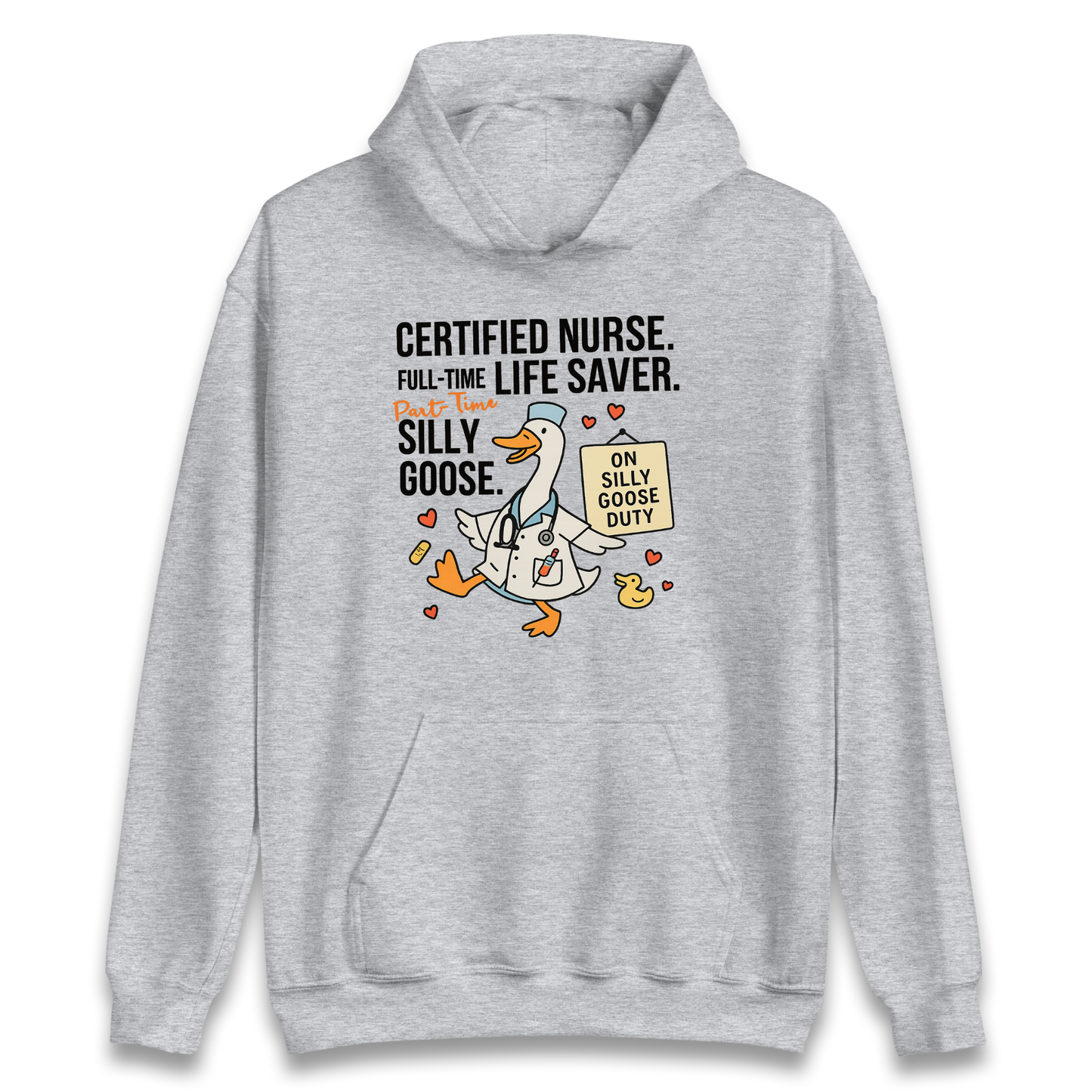 Full Time Nurse Part Time Silly Goose Hoodie