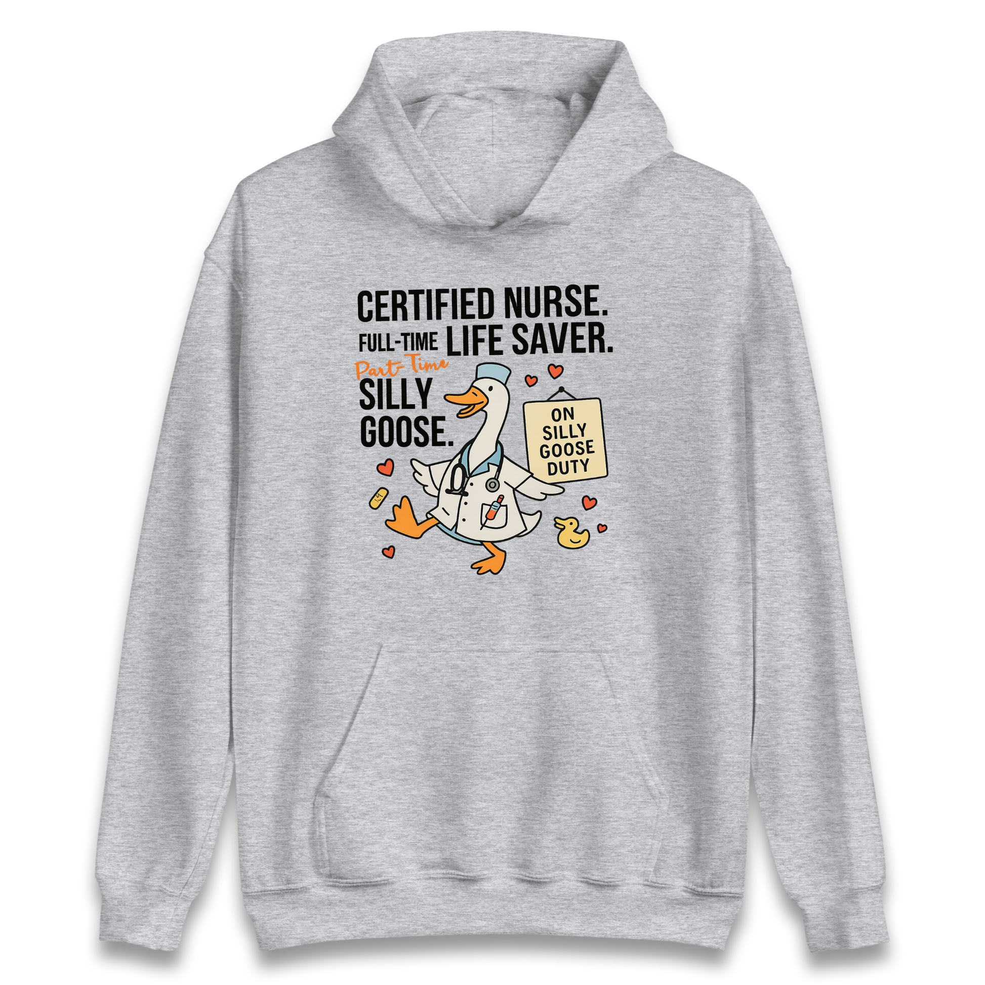 Full Time Nurse Part Time Silly Goose Hoodie