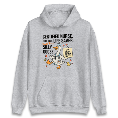 Full Time Nurse Part Time Silly Goose Hoodie