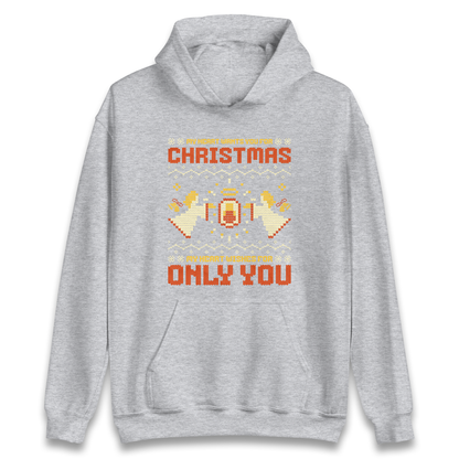 My Heart Wants You For Christmas Only You Christmas Hoodie