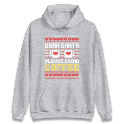 Dear Santa Please Bring Coffee Hoodie
