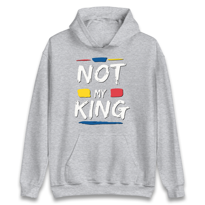 Not My King Slogan Hoodie
