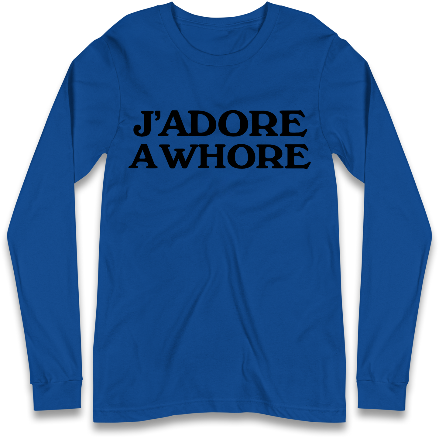 J'Adore A Whore Longsleeve T Shirt