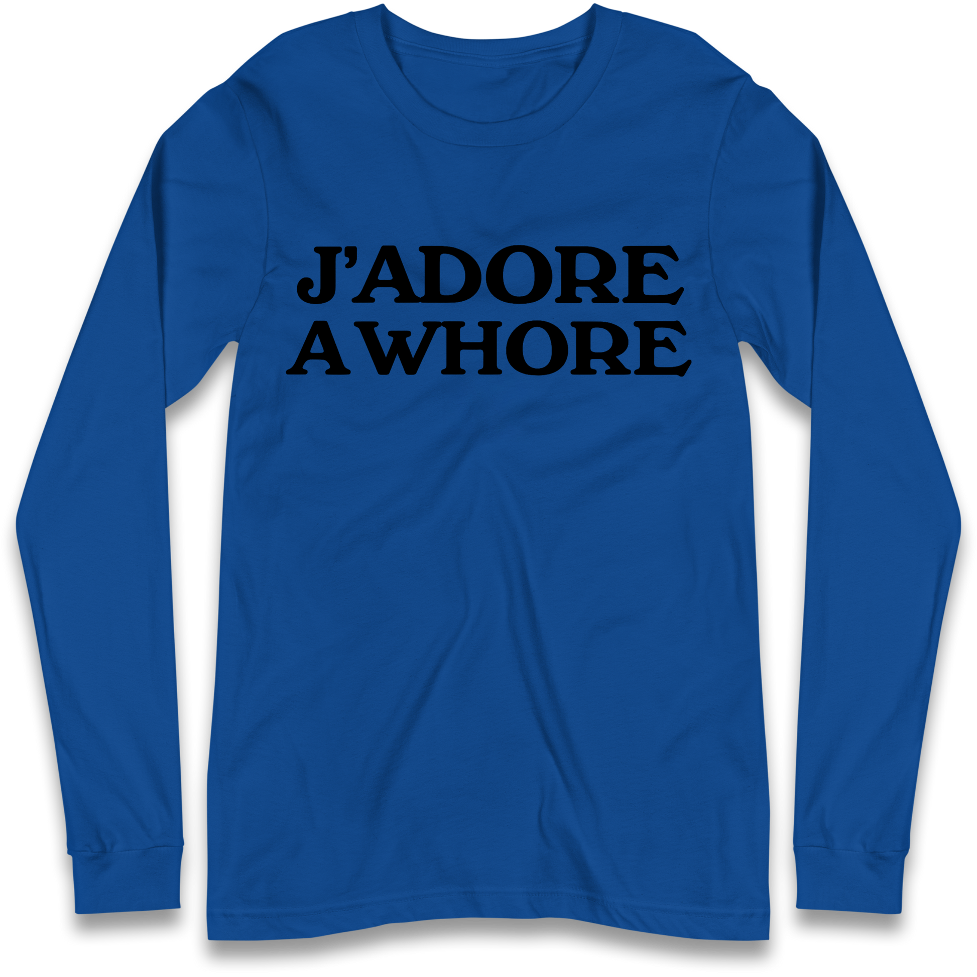 J'Adore A Whore Longsleeve T Shirt