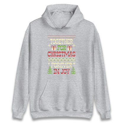 Together for Christmas Forever in Joy Christmas Hoodie