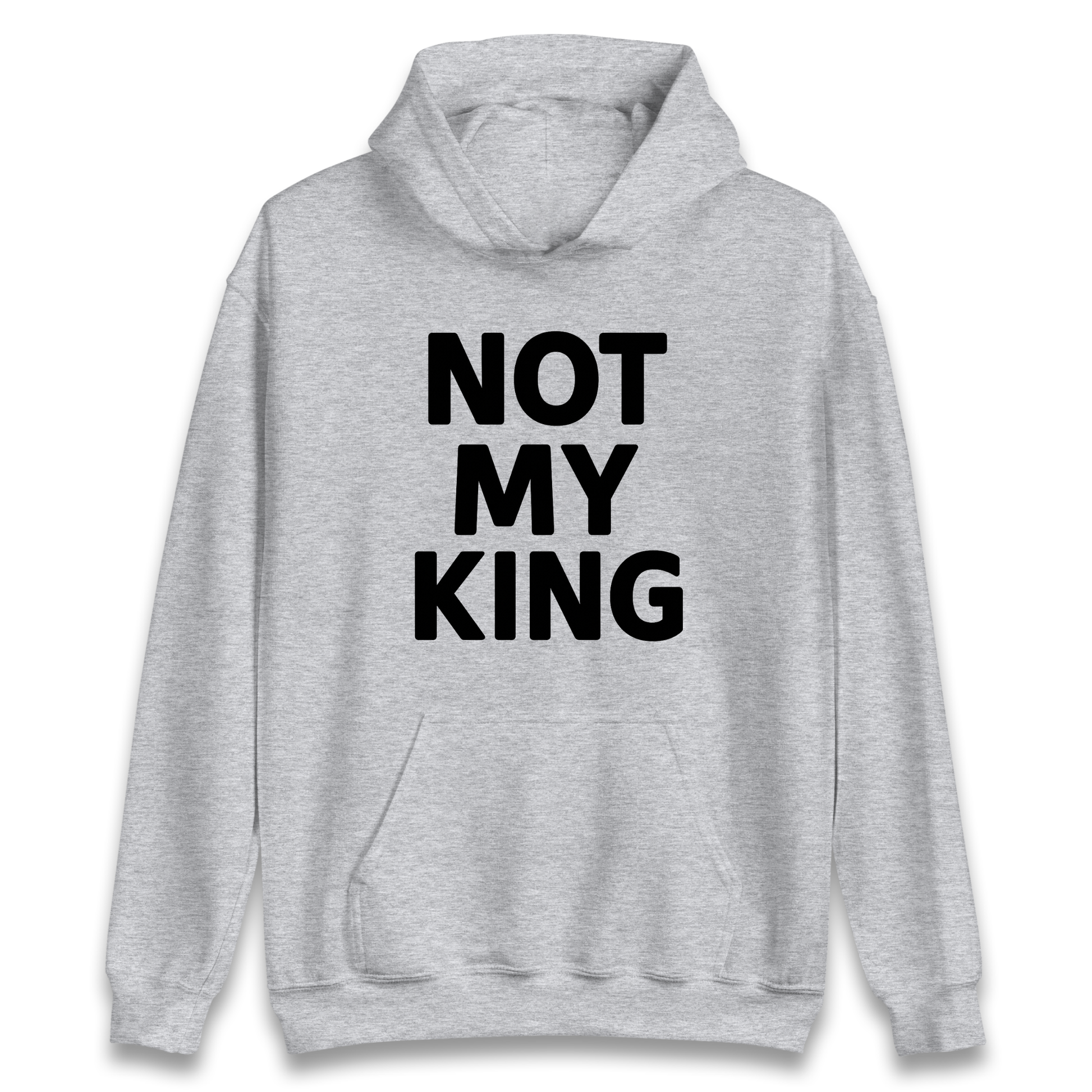 Not My King Hoodie