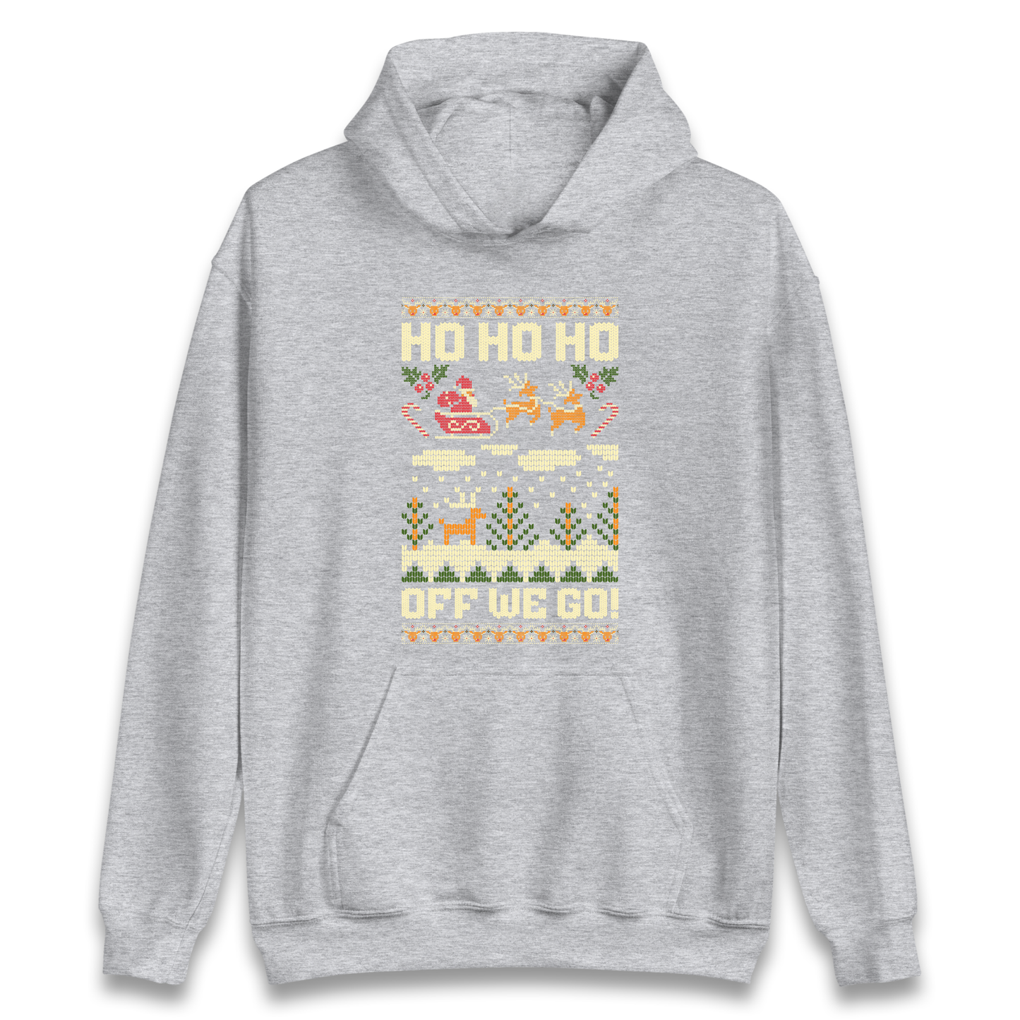 Have Yourself a HO HO HO Off we Go Christmas Hoodie
