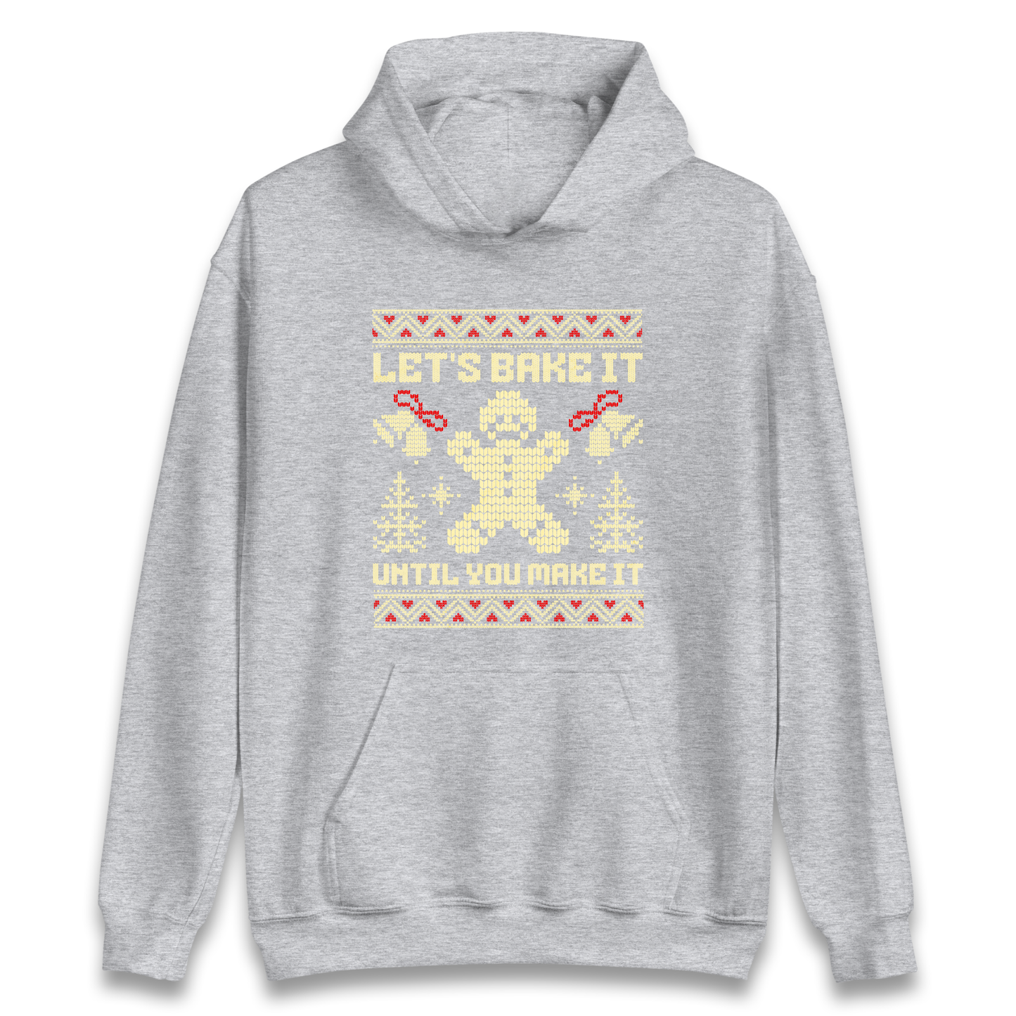 Lets Bake It Until You Make it Christmas Hoodie