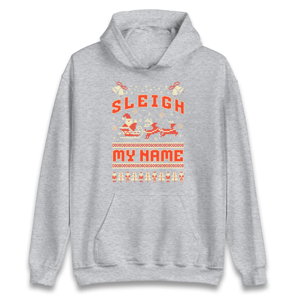 Sleigh My Name Christmas Hoodie