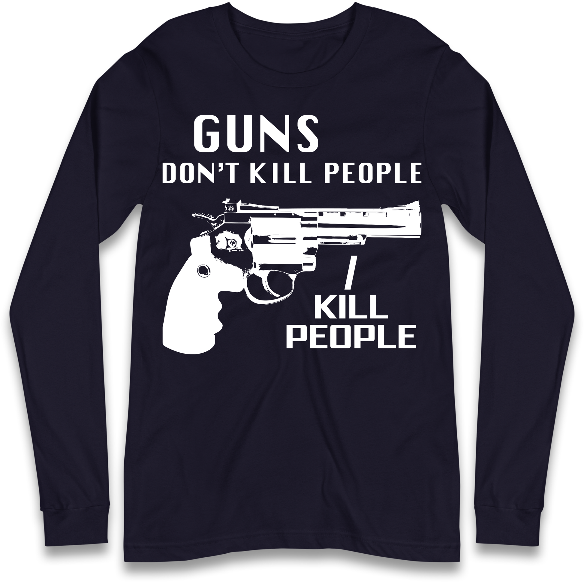 Guns Don’t Kill People Longsleeve T Shirt