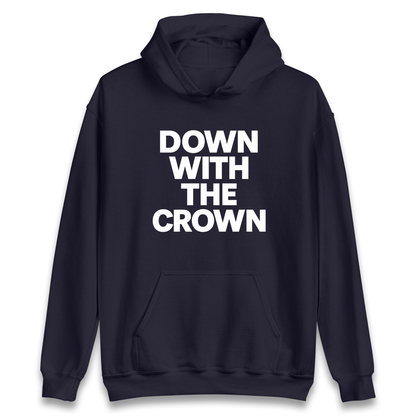 DOWN WITH THE CROWN Hoodie