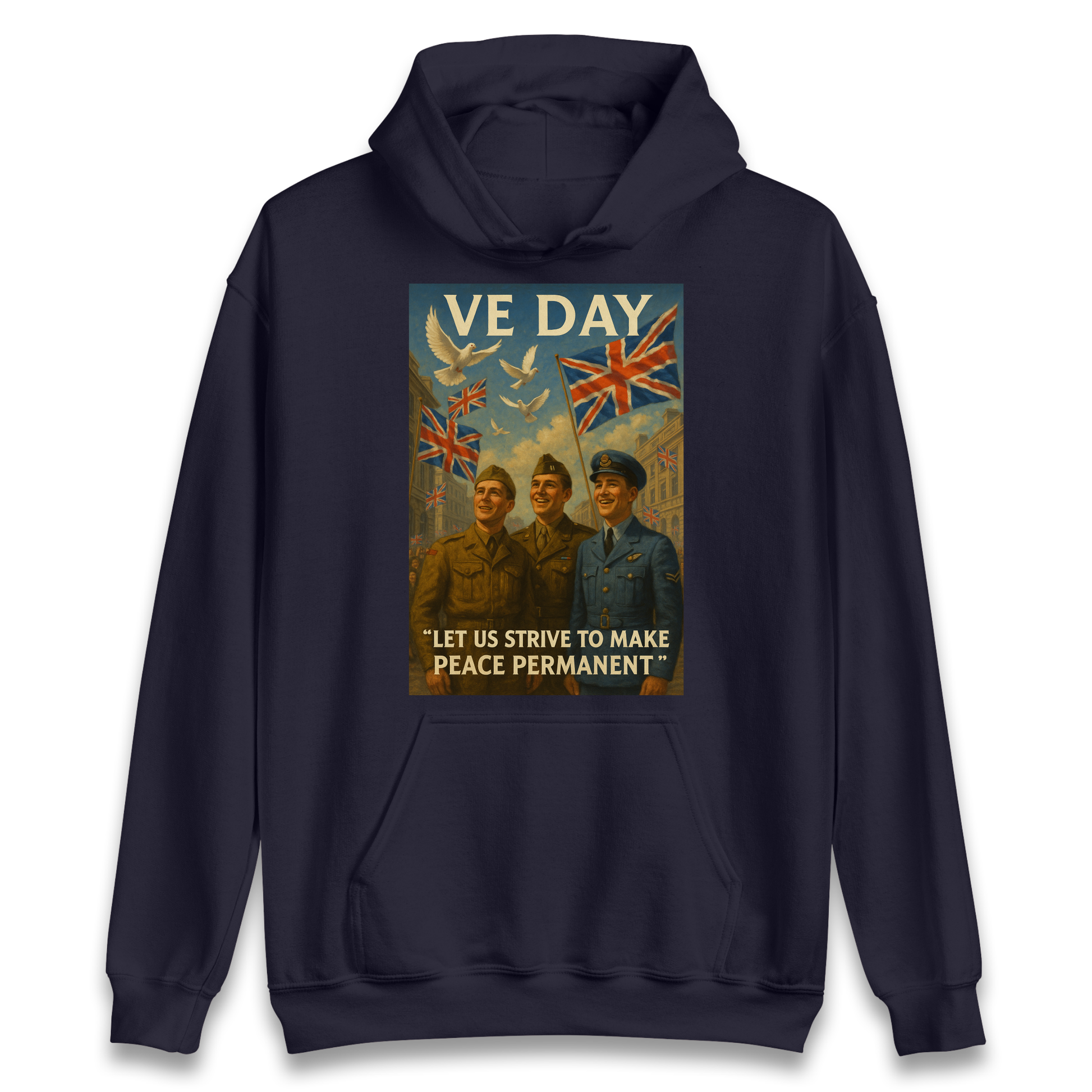 VE Day Let Us Strive to Make Peace Permanent Hoodie