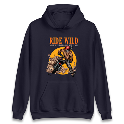 Ride Wild Hoodie
