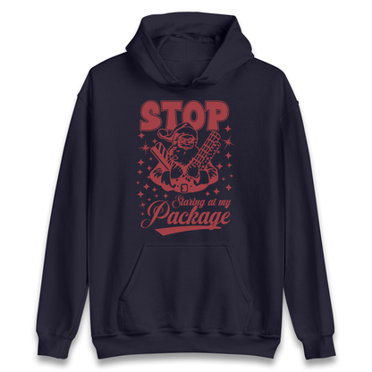 Stop Staring at My Package Christmas Hoodie