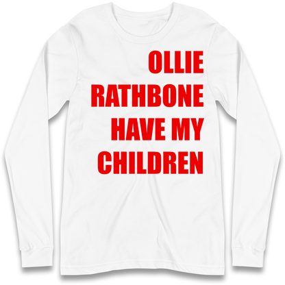 Ollie Rathbone Have My Children Rob McElhenney Wrexham Longsleeve Tee