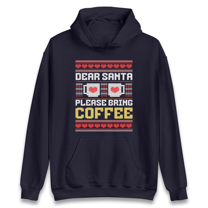 Dear Santa Please Bring Coffee Hoodie