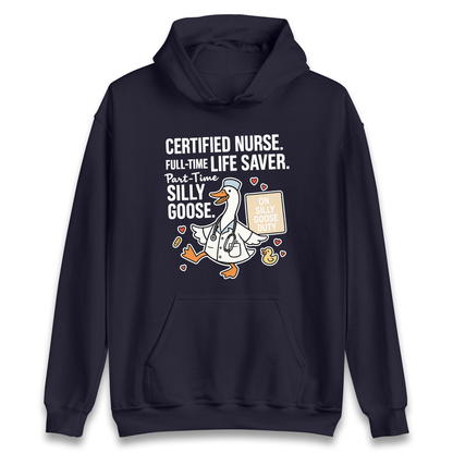 Full Time Nurse Part Time Silly Goose Hoodie