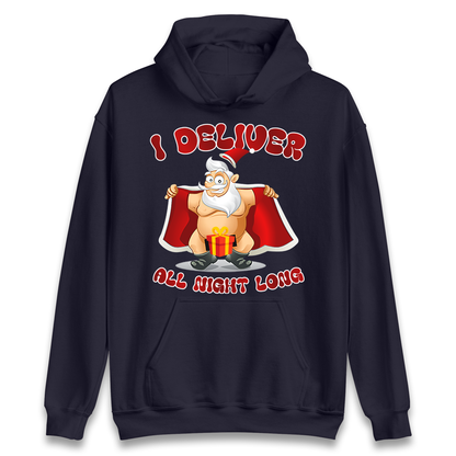Santa Claus I Deliver All Night Long Christmas Hoodie