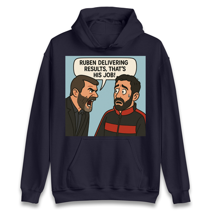 Ruben Delivering Results That's His Job Hoodie