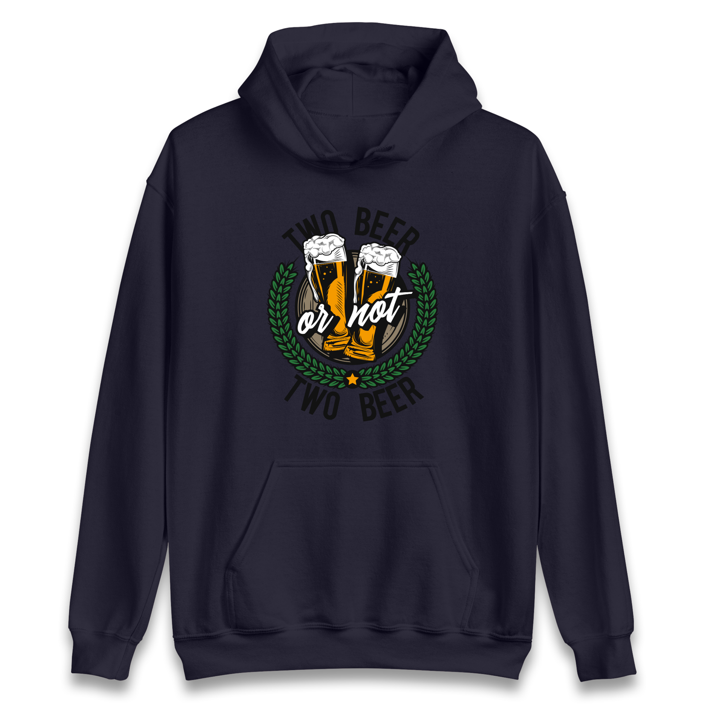 Two Beer or not Two Beer Hoodie