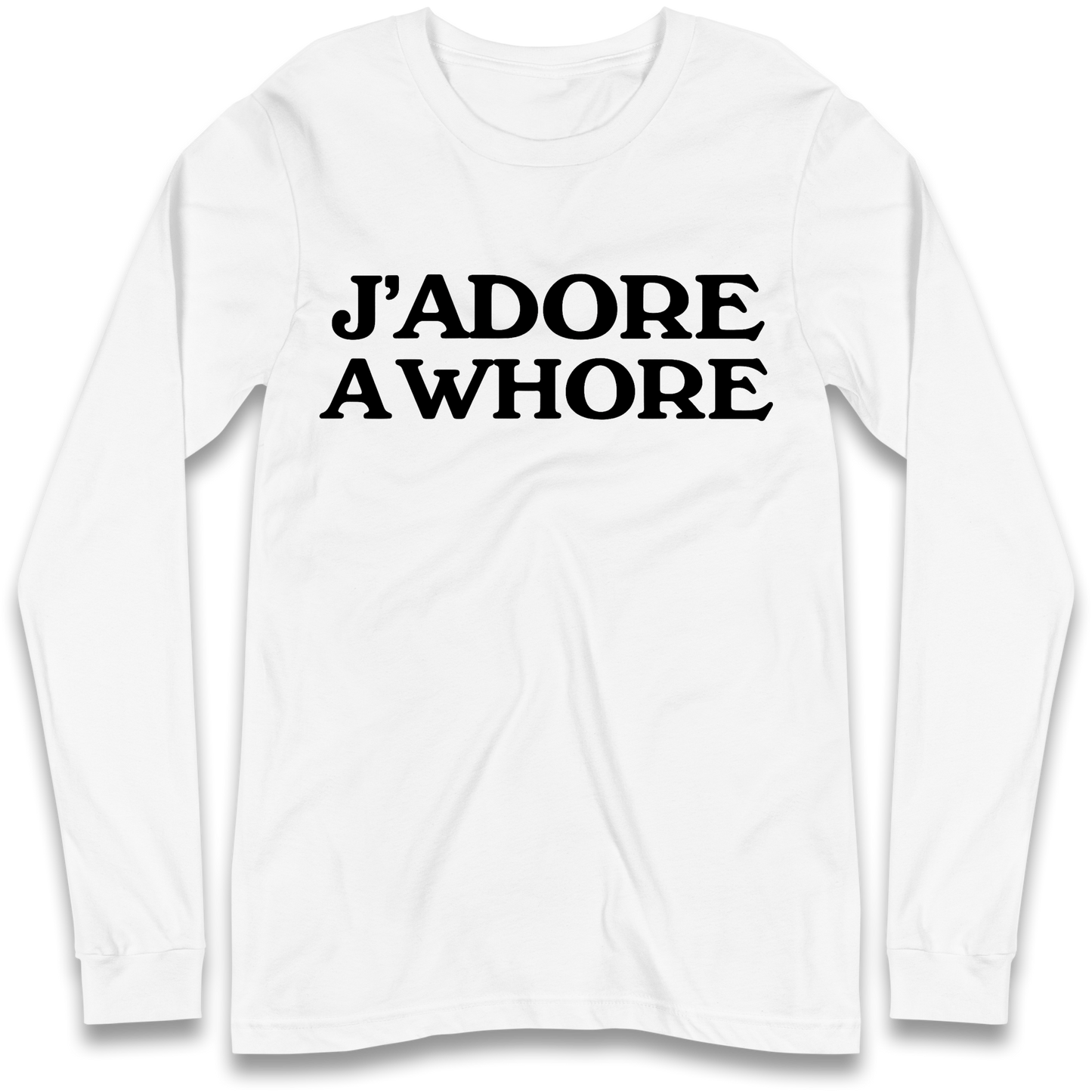 J'Adore A Whore Longsleeve T Shirt