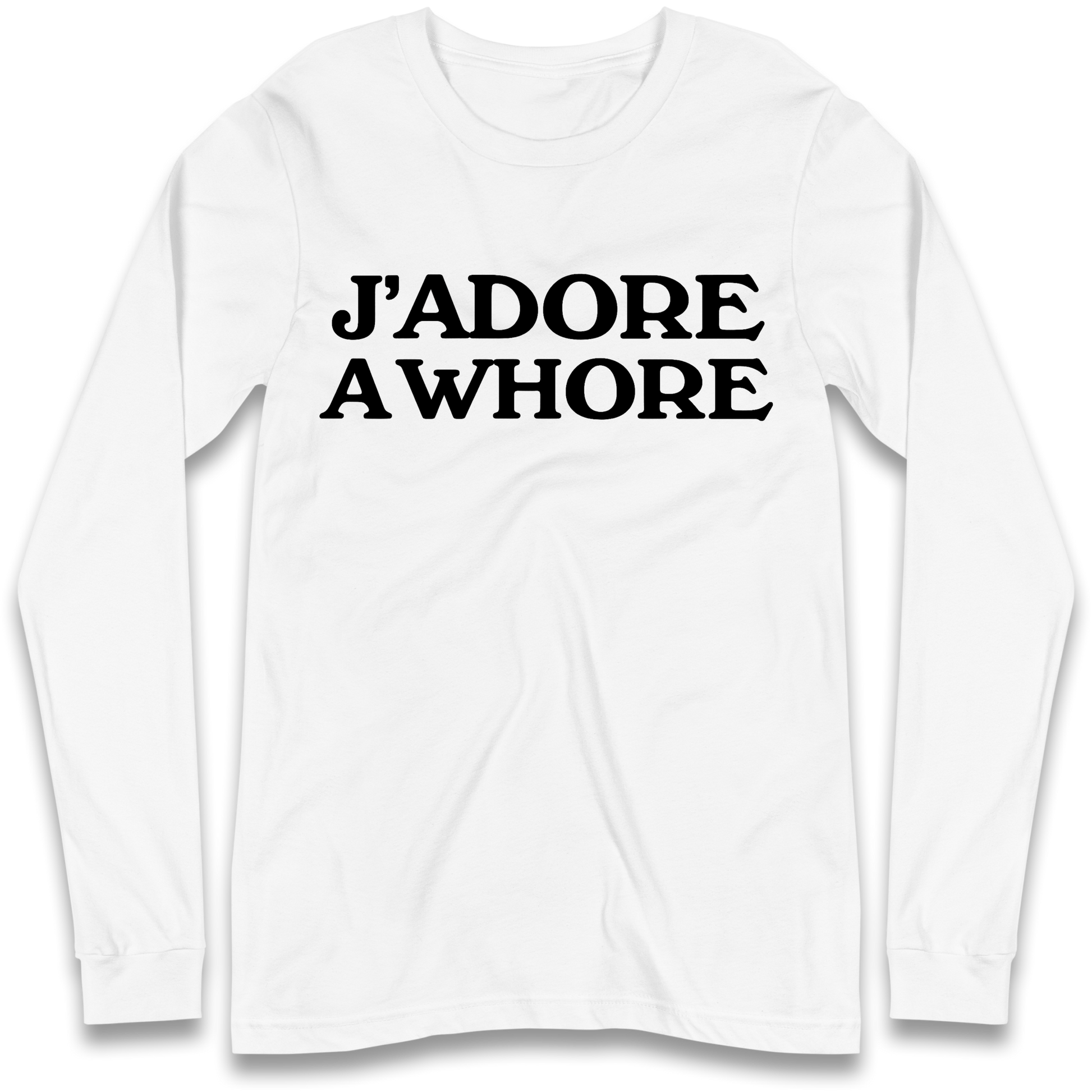 J'Adore A Whore Longsleeve T Shirt