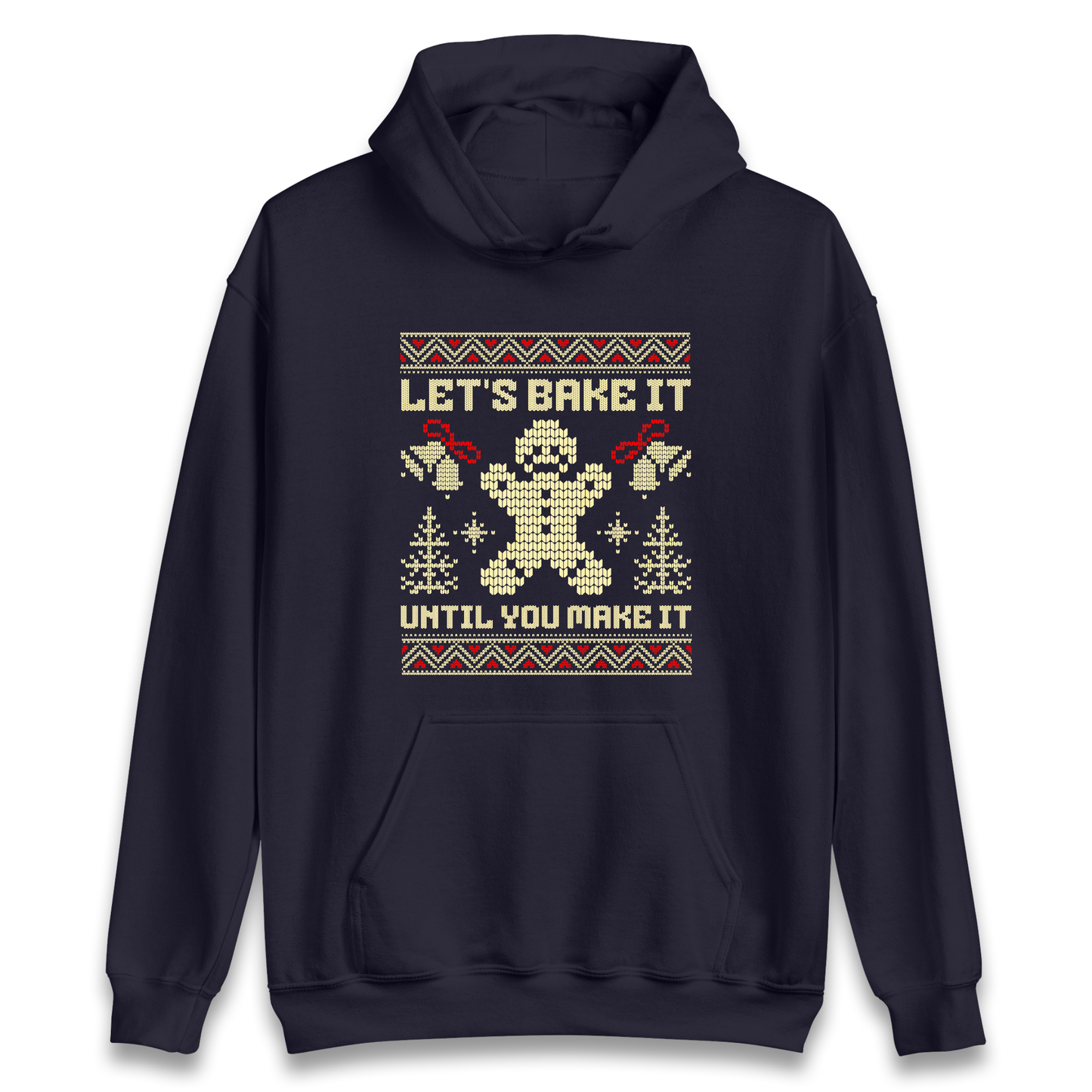 Lets Bake It Until You Make it Christmas Hoodie