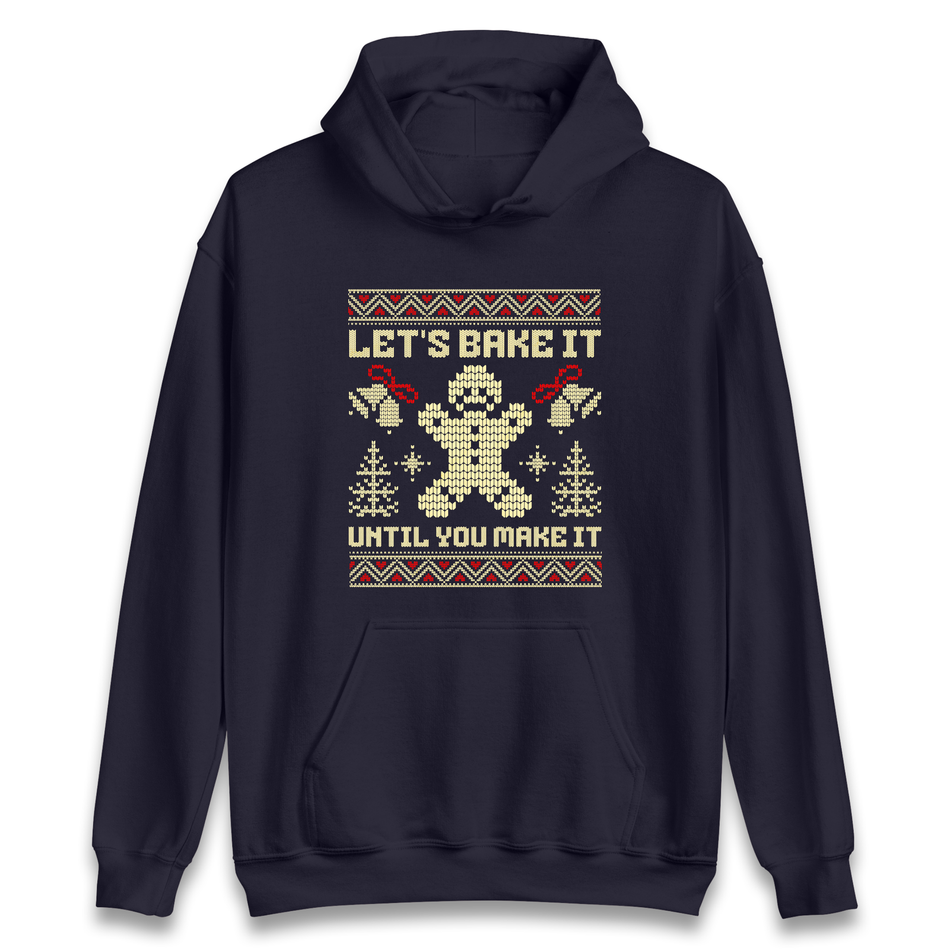 Lets Bake It Until You Make it Christmas Hoodie