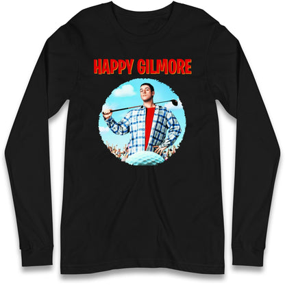 Happy Gilmore Long Sleeve T Shirt