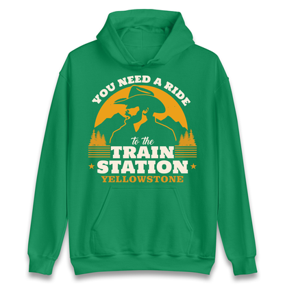 You Need A Ride To The Train Station Hoodie