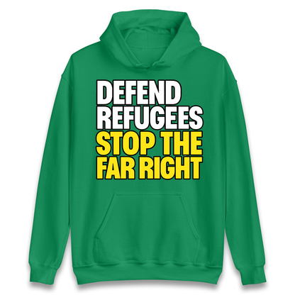 Defend Refugees Stop The Far Right Hoodie