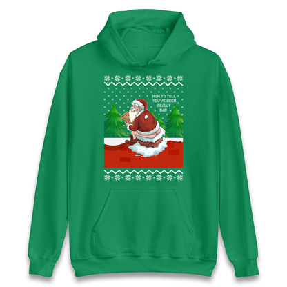 How To Tell That You've Been Really Bad Hoodie