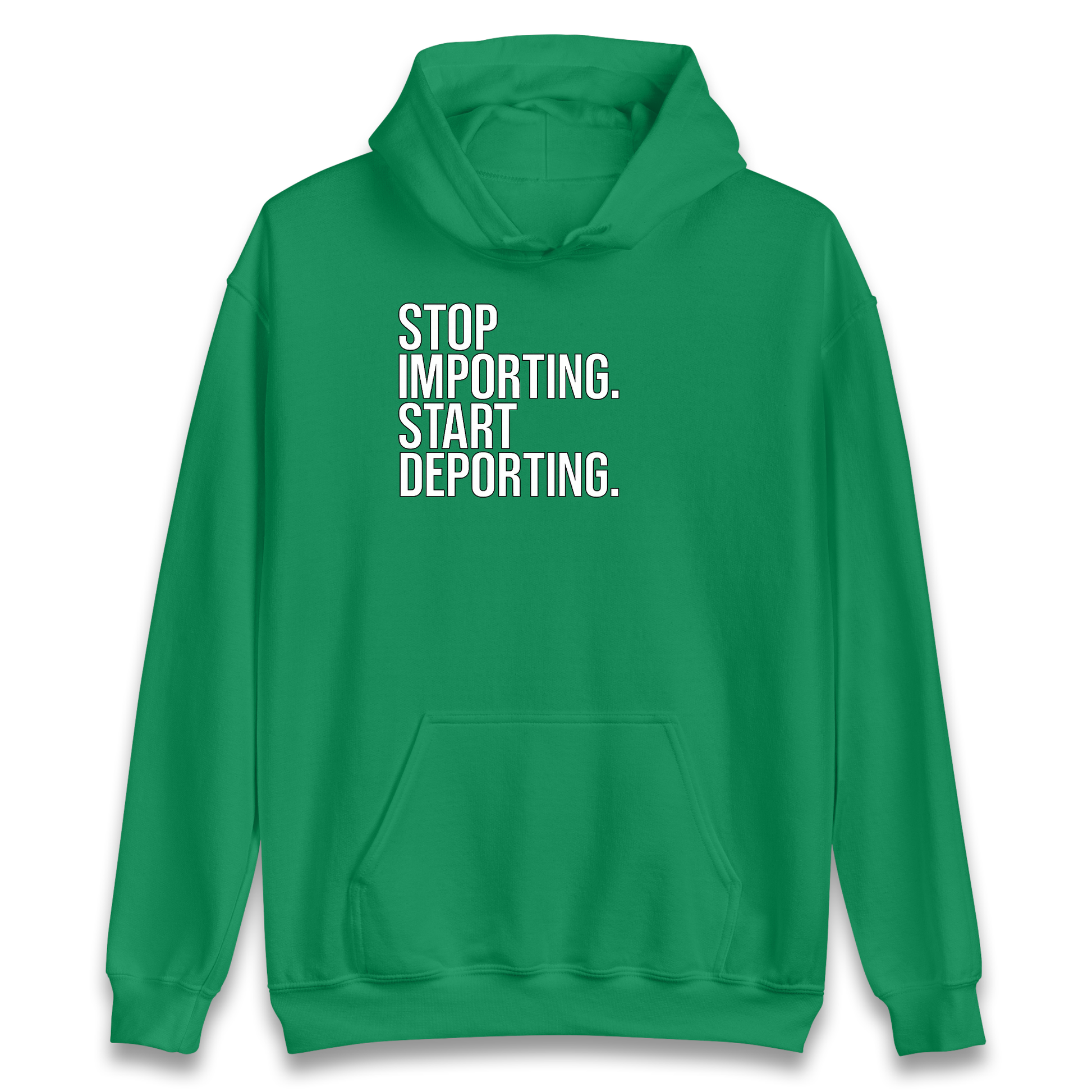 STOP IMPORTING START DEPORTING Hoodie