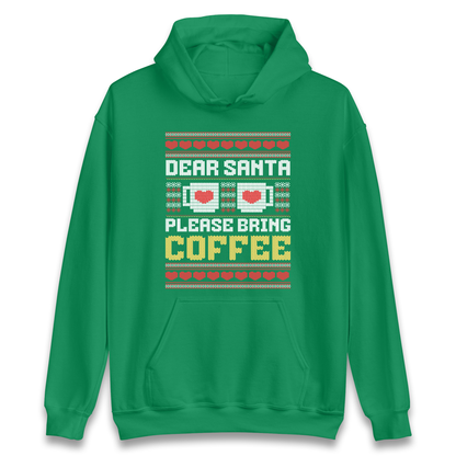 Dear Santa Please Bring Coffee Hoodie