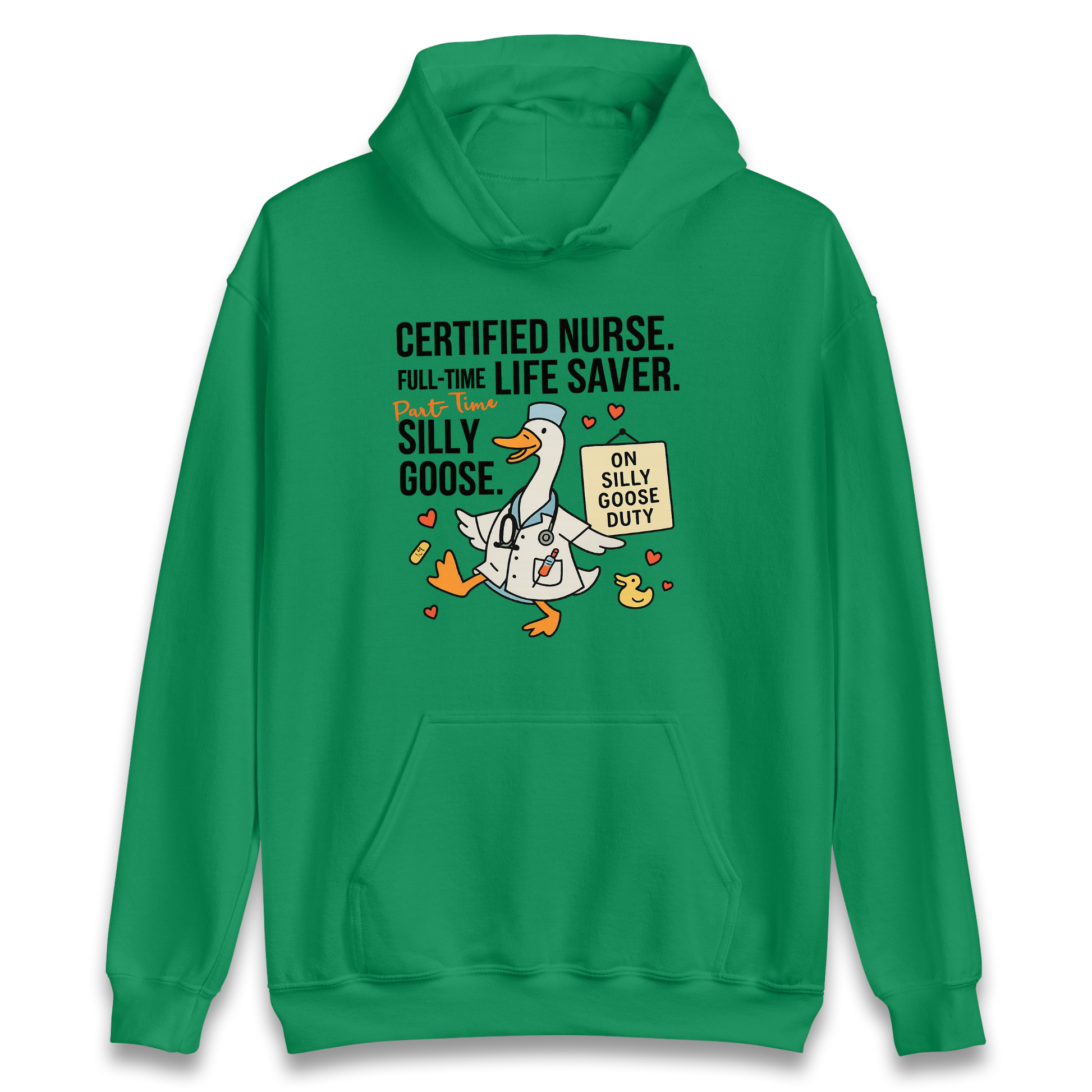 Full Time Nurse Part Time Silly Goose Hoodie