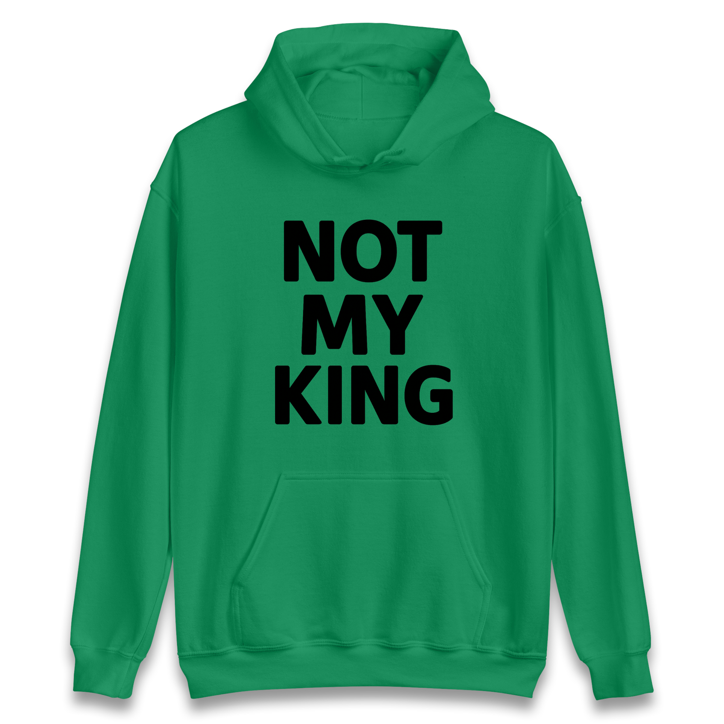 Not My King Hoodie